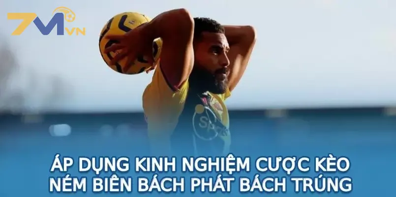 Kinh nghiệm đặt cược kèo ném biên dành cho tân thủ